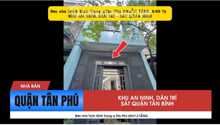 Bán nhà Trịnh Đình Trọng q.Tân Phú 60m²,2 TẦNG  - SÁT Q.TÂN BÌNH